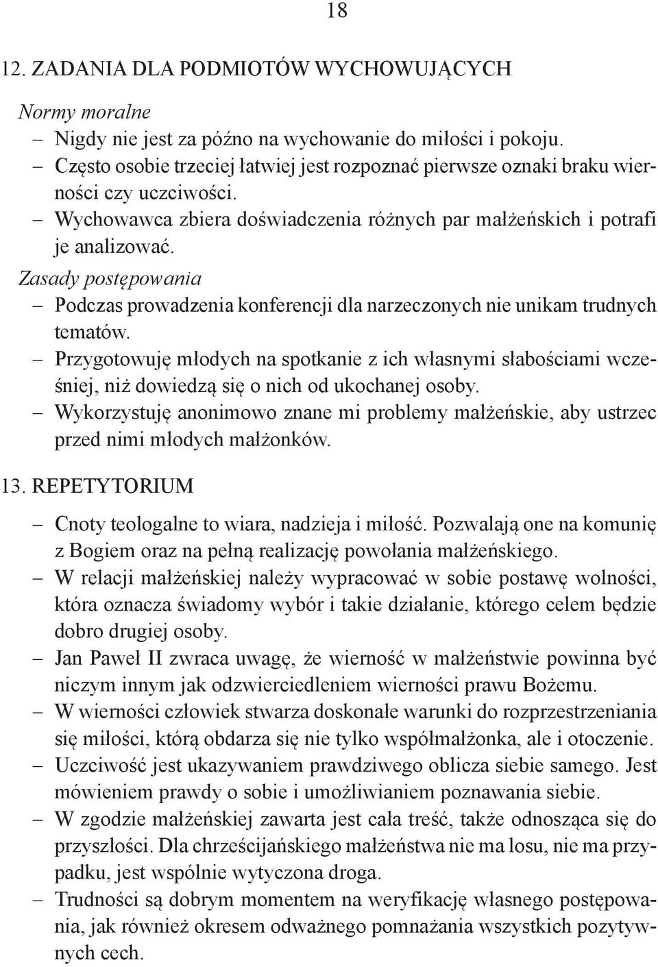 Zasady postępowania Podczas prowadzenia konferencji dla narzeczonych nie unikam trudnych tematów.