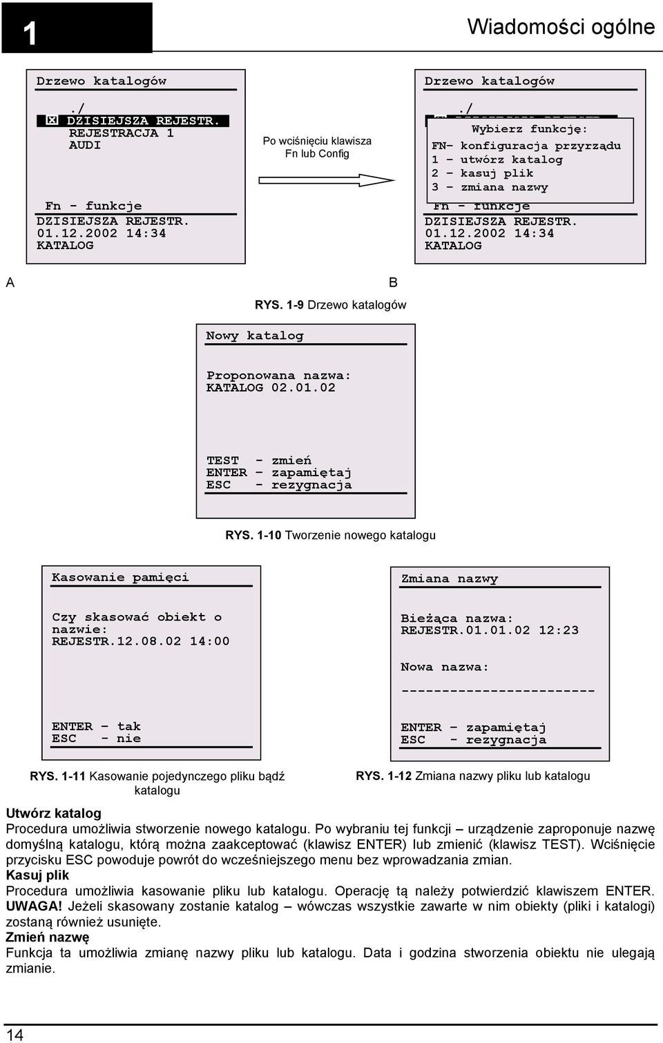 1-9 Drzewo katalogów Nowy katalog Proponowana nazwa: KATALOG 02.01.02 TEST - zmień ENTER zapamiętaj ESC - rezygnacja RYS.
