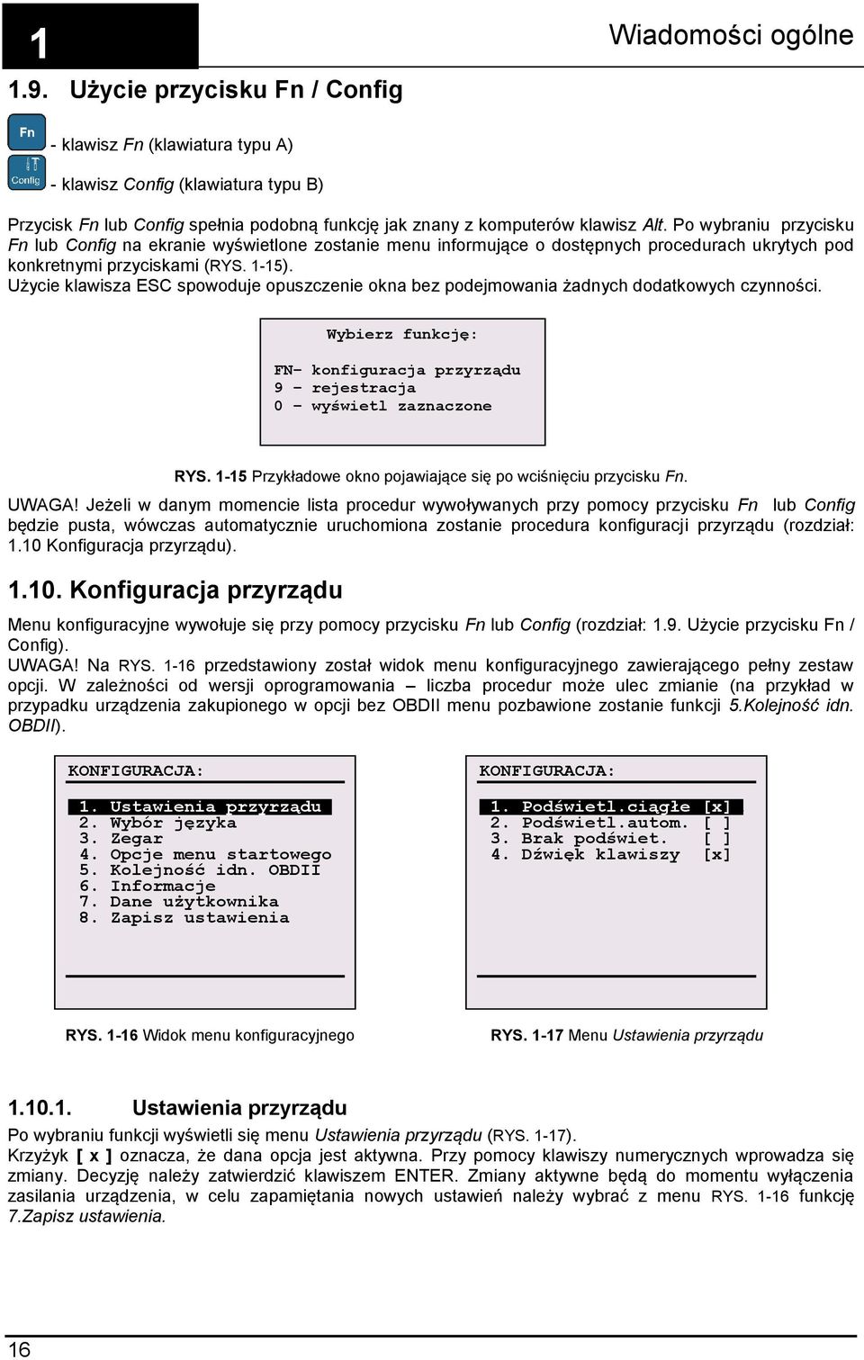 Po wybraniu przycisku Fn lub Config na ekranie wyświetlone zostanie menu informujące o dostępnych procedurach ukrytych pod konkretnymi przyciskami (RYS. 1-15).