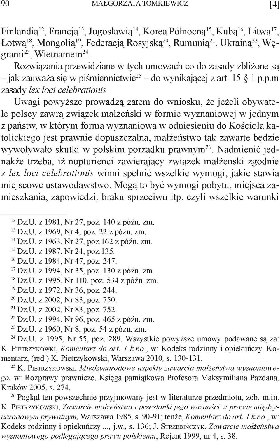 zewidziane w tych umowach co do zasady zbliżone są jak zauważa się w pi