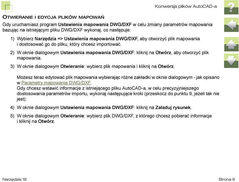 2) W oknie dialogowym Ustawienia mapowania DWG/DXF: kliknij na Otwórz, aby otworzyć plik mapowania. 3) W oknie dialogowym Otwieranie: wybierz plik mapowania i kliknij na Otwórz.