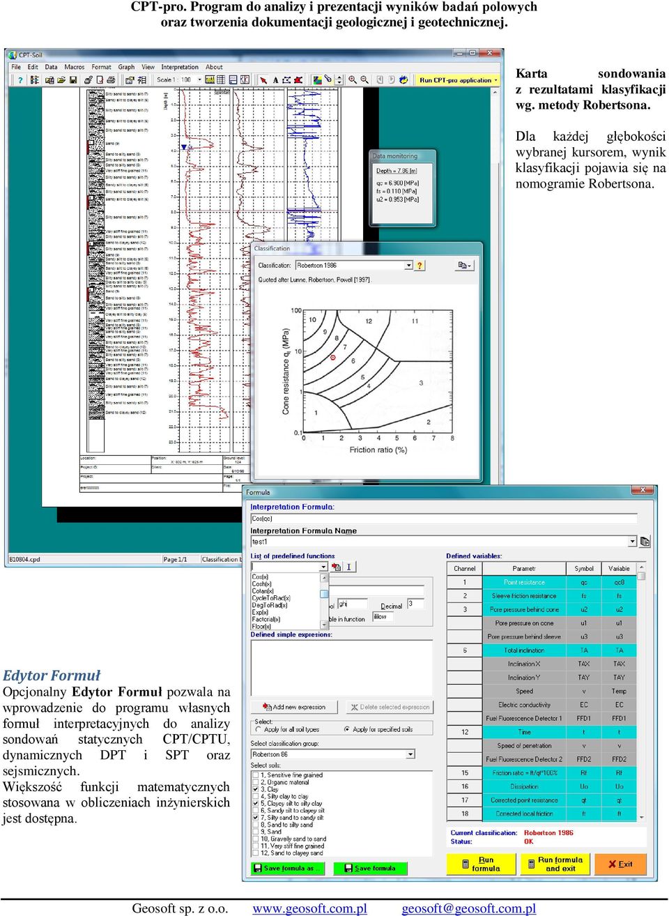 Edytor Formuł Opcjonalny Edytor Formuł pozwala na wprowadzenie do programu własnych formuł interpretacyjnych