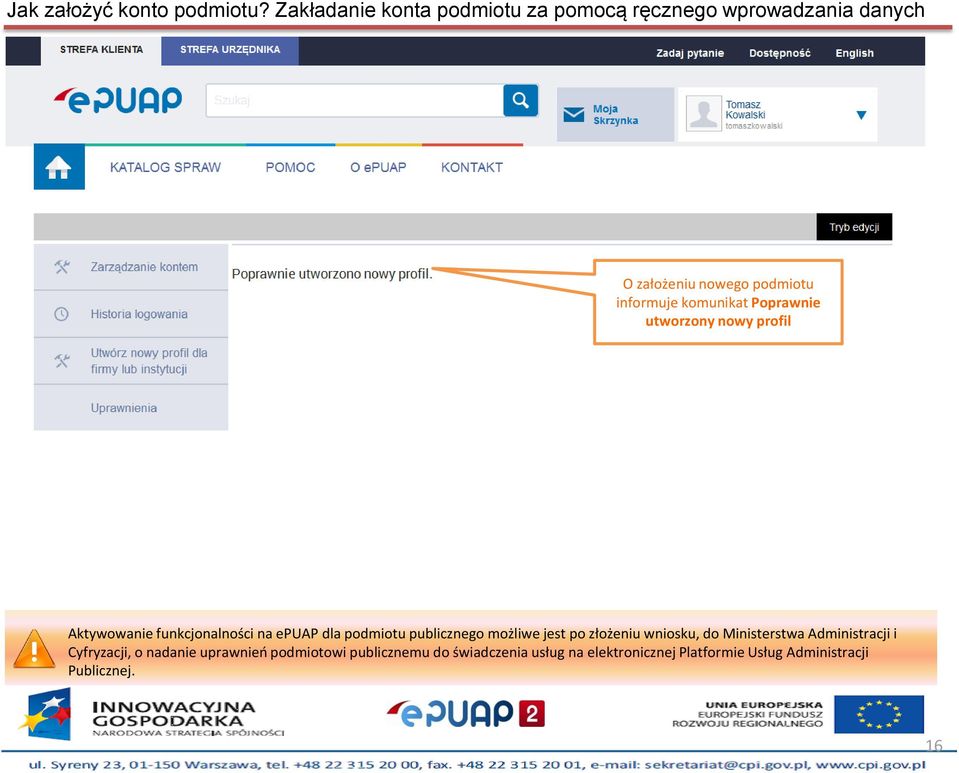 komunikat Poprawnie utworzony nowy profil Aktywowanie funkcjonalności na epuap dla podmiotu publicznego