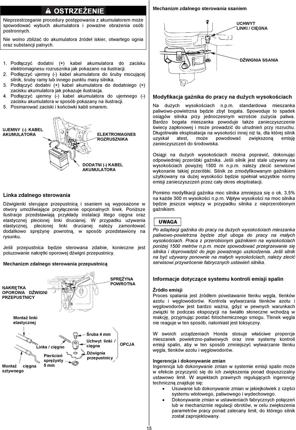 Podłączyć dodatni (+) kabel akumulatora do zacisku elektromagnesu rozrusznika jak pokazano na ilustracji. 2.