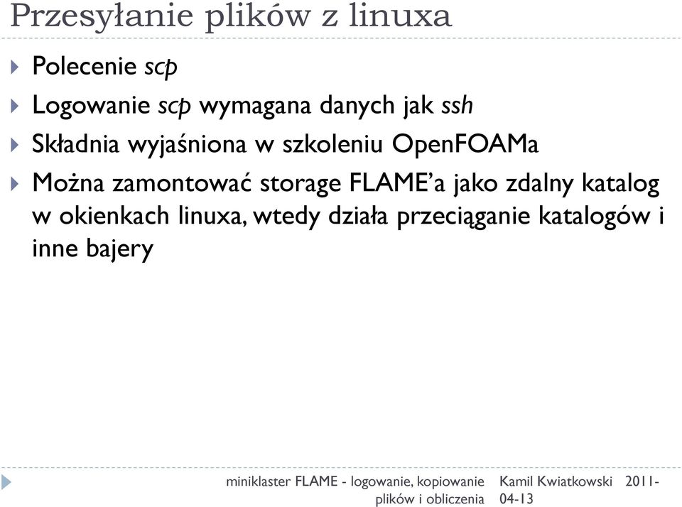 OpenFOAMa Można zamontować storage FLAME a jako zdalny