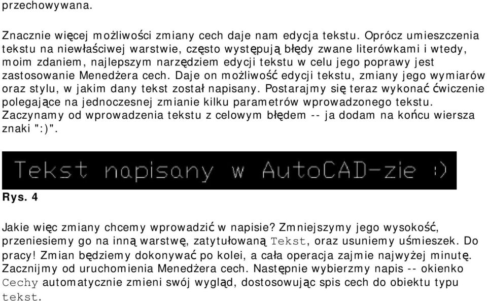 Menedżera cech. Daje on możliwość edycji tekstu, zmiany jego wymiarów oraz stylu, w jakim dany tekst został napisany.