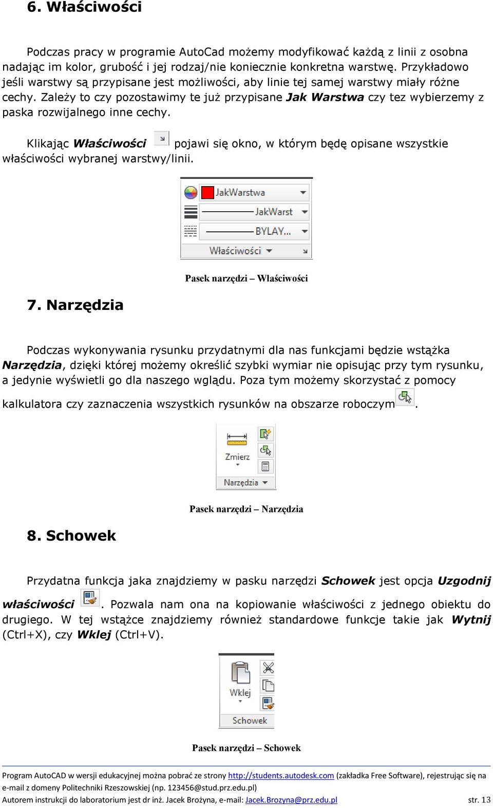 Zależy to czy pozostawimy te już przypisane Jak Warstwa czy tez wybierzemy z paska rozwijalnego inne cechy.