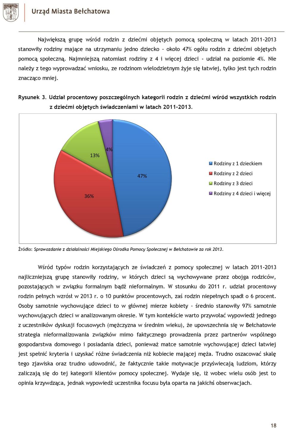 Rysunek 3. Udział procentowy poszczególnych kategorii rodzin z dziećmi wśród wszystkich rodzin z dziećmi objętych świadczeniami w latach 2011-2013.