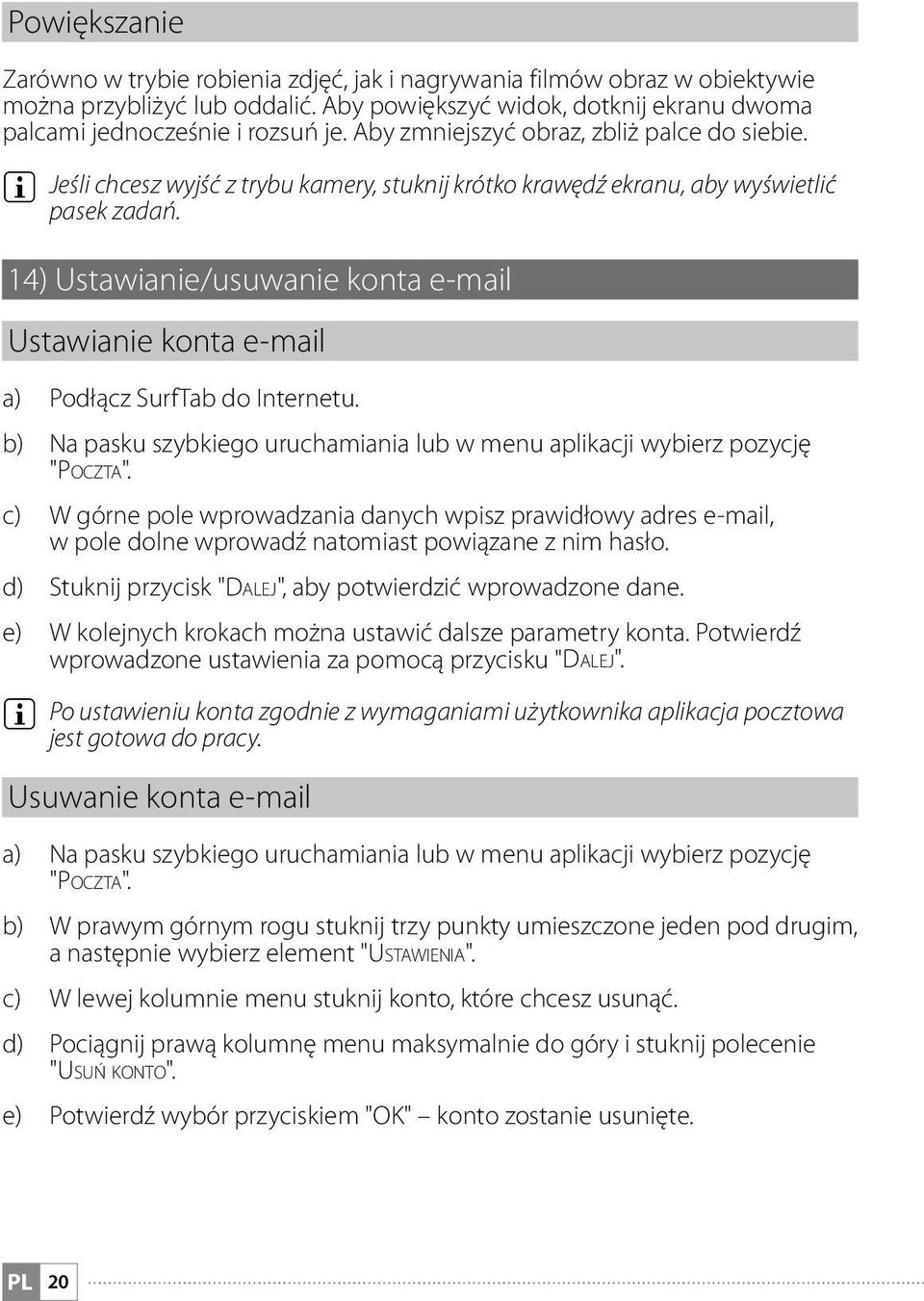 14) Ustawianie/usuwanie konta e-mail Ustawianie konta e-mail a) Podłącz SurfTab do Internetu. b) Na pasku szybkiego uruchamiania lub w menu aplikacji wybierz pozycję "Poczta".