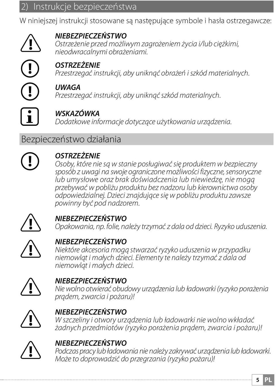 WSKAZÓWKA Dodatkowe informacje dotyczące użytkowania urządzenia.