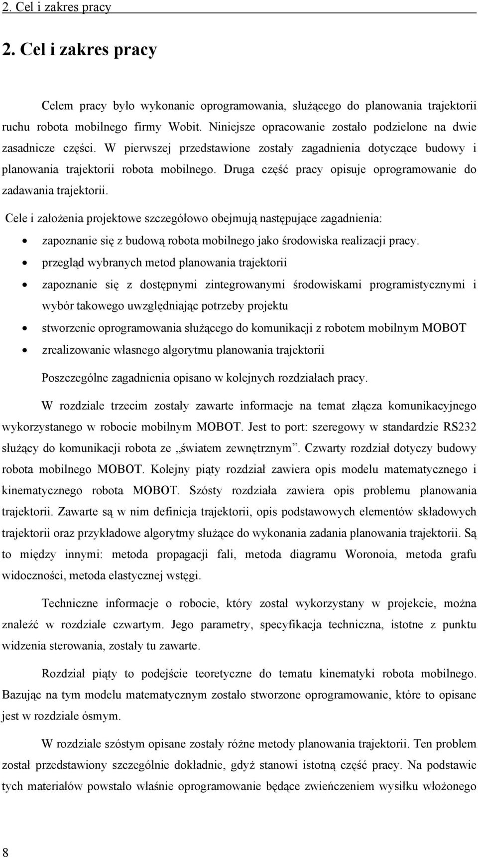 Druga część pracy opisuje oprogramowanie do zadawania trajektorii.