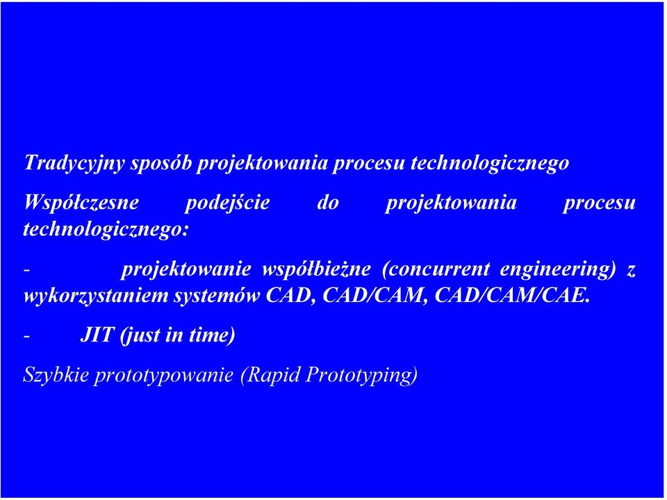 współbieżne (concurrent engineering) z wykorzystaniem systemów CAD,