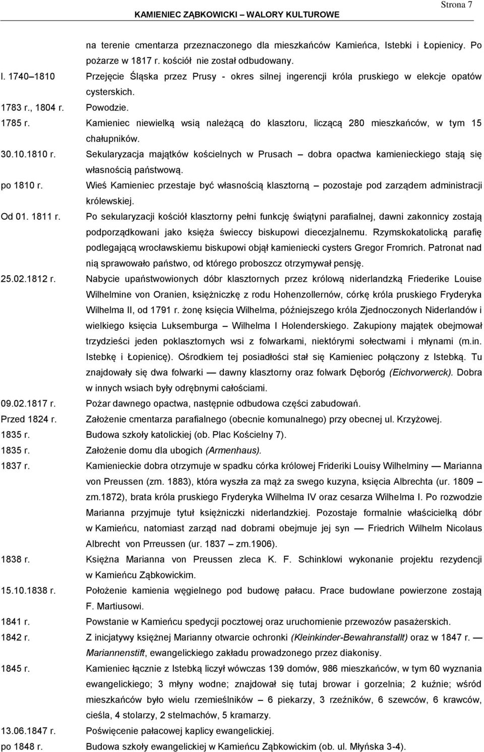 Kamieniec niewielką wsią należącą do klasztoru, liczącą 280 mieszkańców, w tym 15 chałupników. 30.10.1810 r.