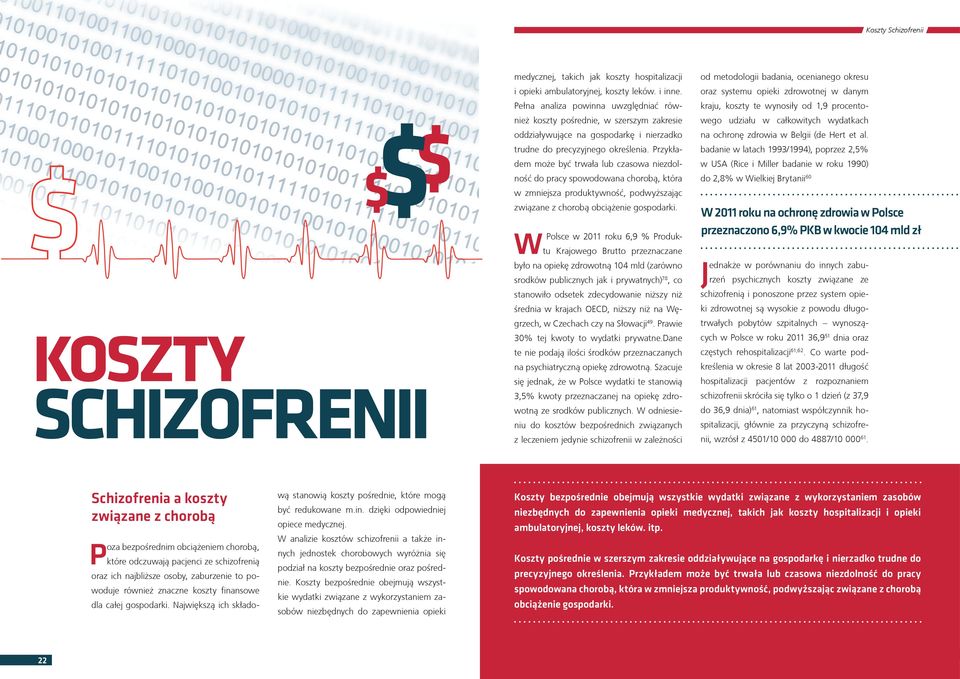 Przykładem może być trwała lub czasowa niezdolność do pracy spowodowana chorobą, która w zmniejsza produktywność, podwyższając związane z chorobą obciążenie gospodarki.