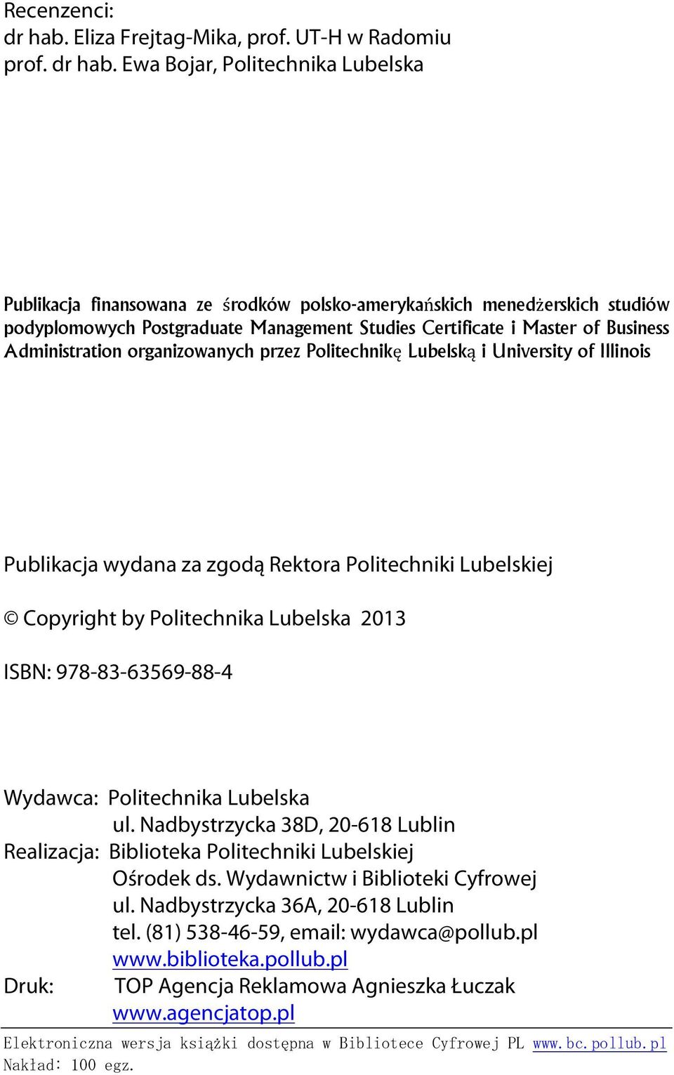 Ewa Bojar, Politechnika Lubelska Publikacja finansowana ze środków polsko-amerykańskich menedżerskich studiów podyplomowych Postgraduate Management Studies Certificate i Master of Business