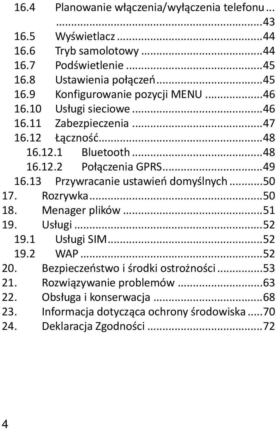 13 Przywracanie ustawień domyślnych... 50 17. Rozrywka... 50 18. Menager plików... 51 19. Usługi... 52 19.1 Usługi SIM... 52 19.2 WAP... 52 20.