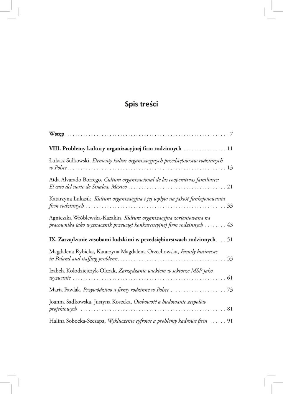 ............................................................ 13 Aída Alvarado Borrego, Cultura organizacional de las cooperativas familiares: El caso del norte de Sinaloa, México.