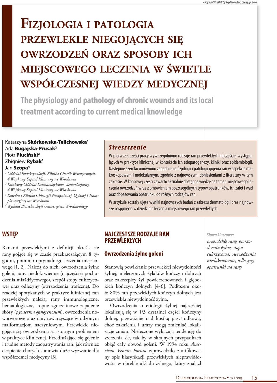 Jan Szopa 4 1 Oddział Endokrynologii, Klinika Chorób Wewnętrznych, 4 Wojskowy Szpital Kliniczny we Wrocławiu 2 Kliniczny Oddział Dermatologiczno-Wenerologiczny, 4 Wojskowy Szpital Kliniczny we