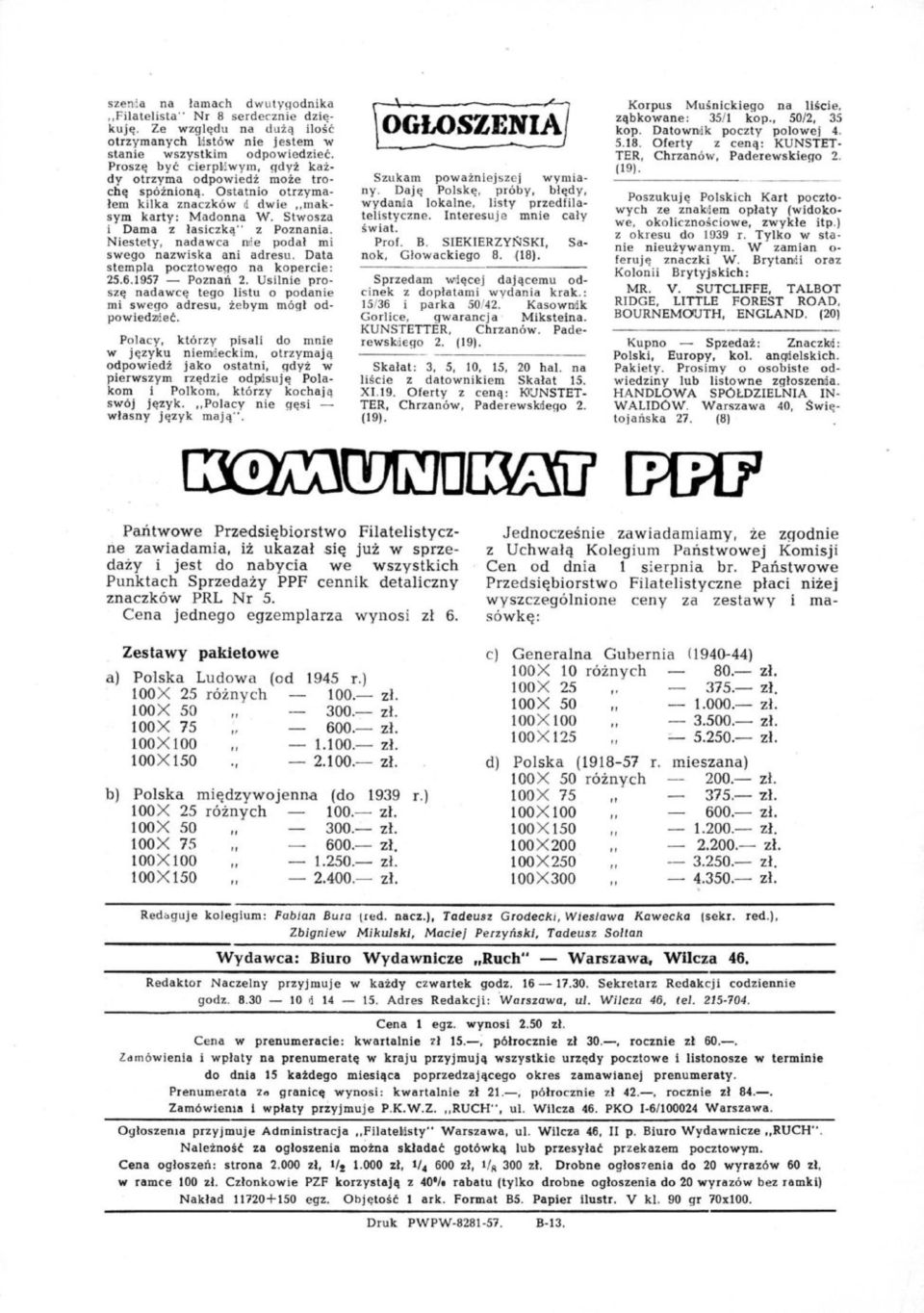 Niestety, nadawca nie podał mi swego nazwiska ani adresu. Data stempla pocztowego na kopercie: 25.6.1957 - Poznań 2.