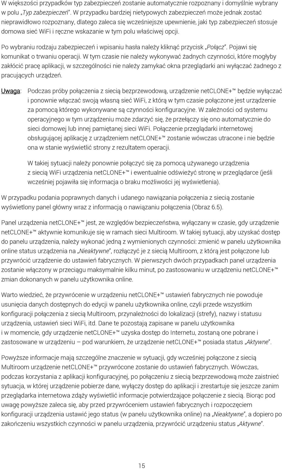 wskazanie w tym polu właściwej opcji. Po wybraniu rodzaju zabezpieczeń i wpisaniu hasła należy kliknąć przycisk Połącz. Pojawi się komunikat o trwaniu operacji.