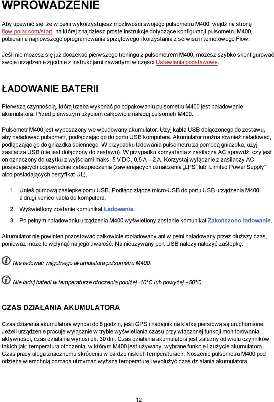 Jeśli nie możesz się już doczekać pierwszego treningu z pulsometrem M400, możesz szybko skonfigurować swoje urządzenie zgodnie z instrukcjami zawartymi w części Ustawienia podstawowe.