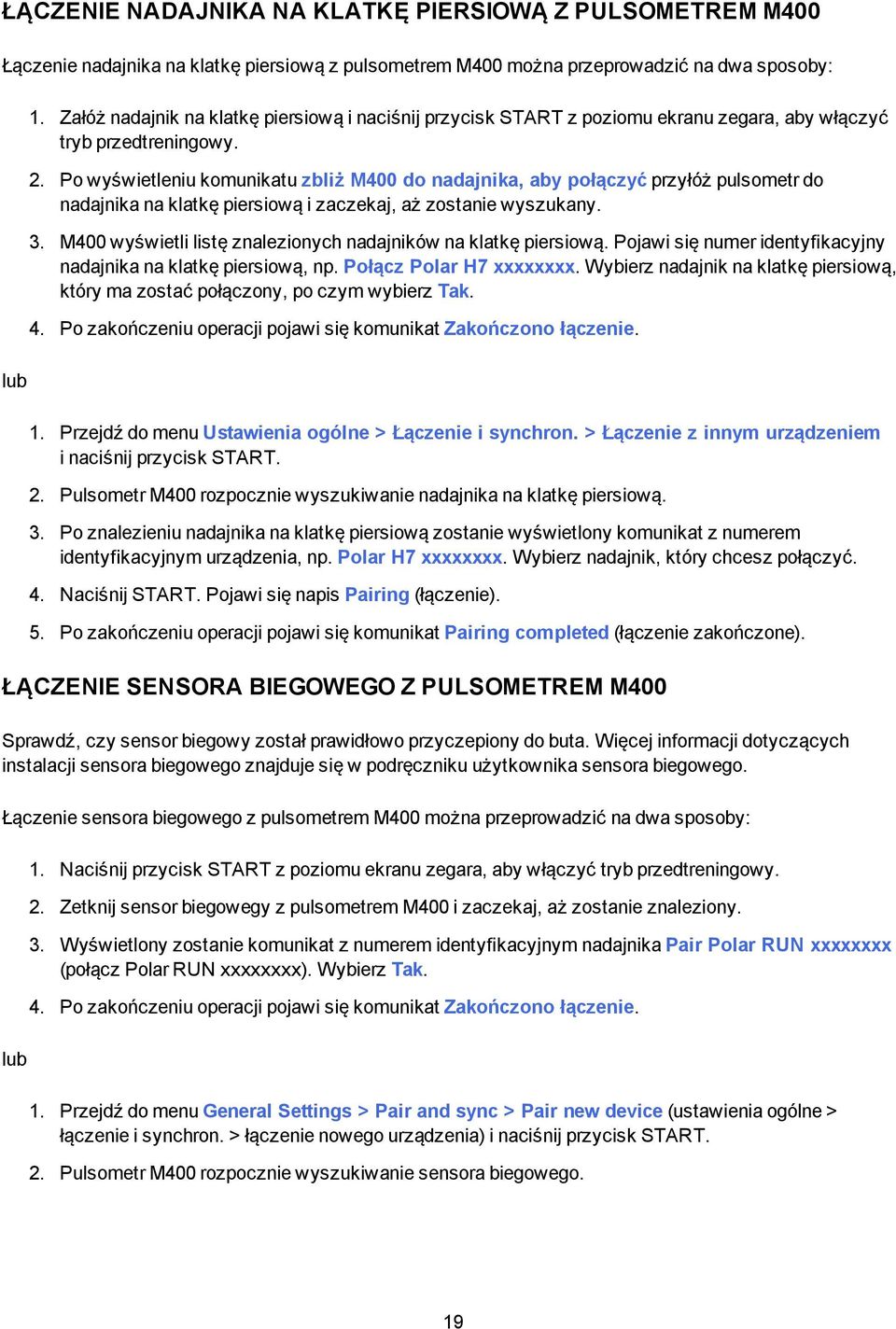 Po wyświetleniu komunikatu zbliż M400 do nadajnika, aby połączyć przyłóż pulsometr do nadajnika na klatkę piersiową i zaczekaj, aż zostanie wyszukany. 3.