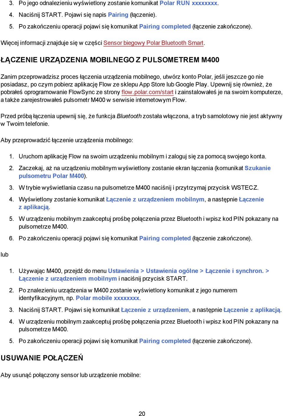 ŁĄCZENIE URZĄDZENIA MOBILNEGO Z PULSOMETREM M400 Zanim przeprowadzisz proces łączenia urządzenia mobilnego, utwórz konto Polar, jeśli jeszcze go nie posiadasz, po czym pobierz aplikację Flow ze