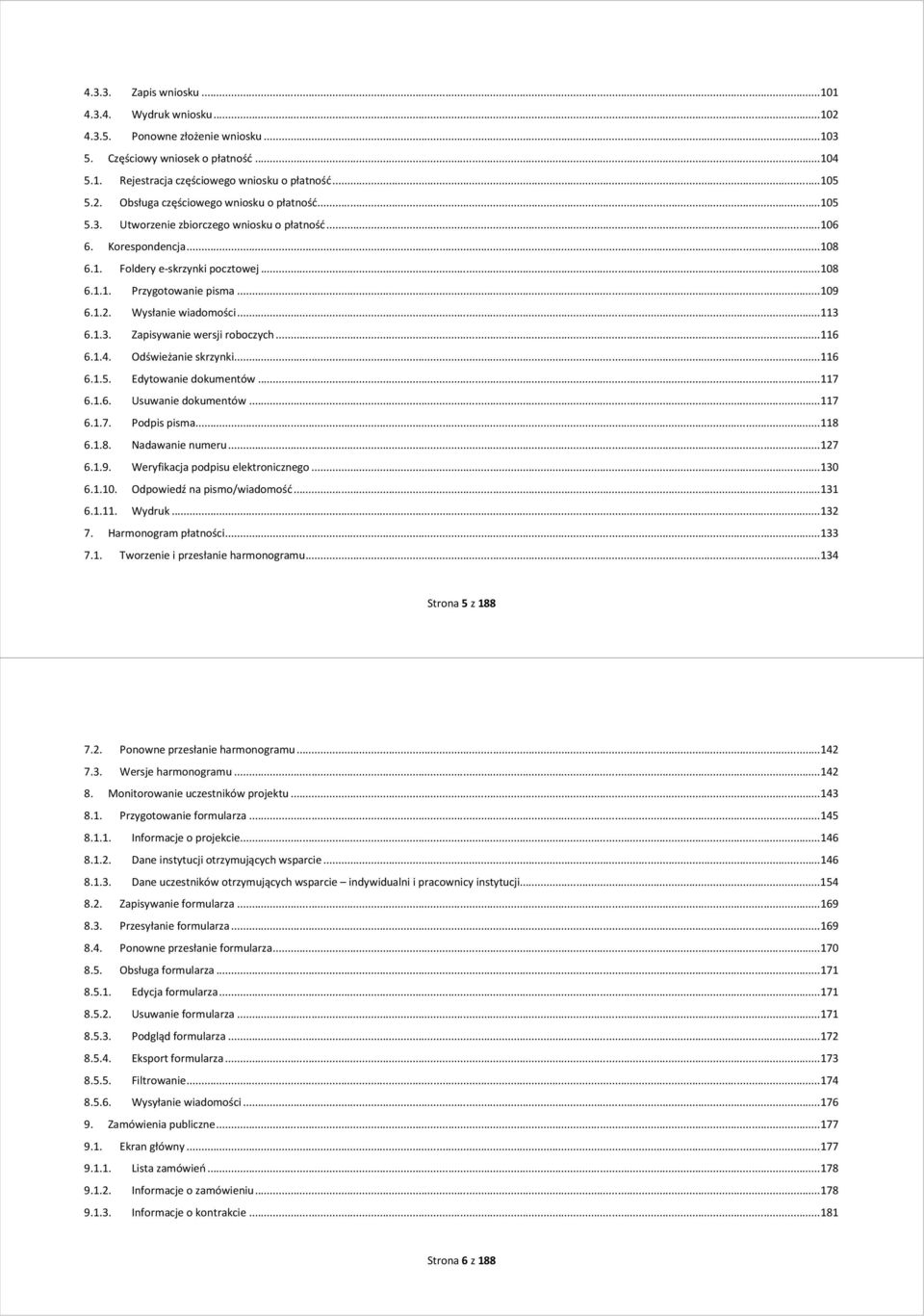 .. 116 6.1.4. Odświeżanie skrzynki... 116 6.1.5. Edytowanie dokumentów... 117 6.1.6. Usuwanie dokumentów... 117 6.1.7. Podpis pisma... 118 6.1.8. Nadawanie numeru... 127 6.1.9.