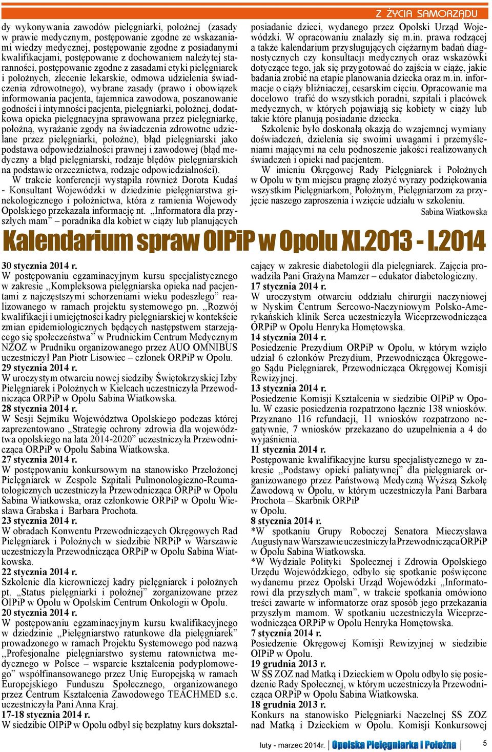 informowania pacjenta, tajemnica zawodowa, poszanowanie godności i intymności pacjenta, pielęgniarki, położnej, dodatkowa opieka pielęgnacyjna sprawowana przez pielęgniarkę, położną, wyrażanie zgody