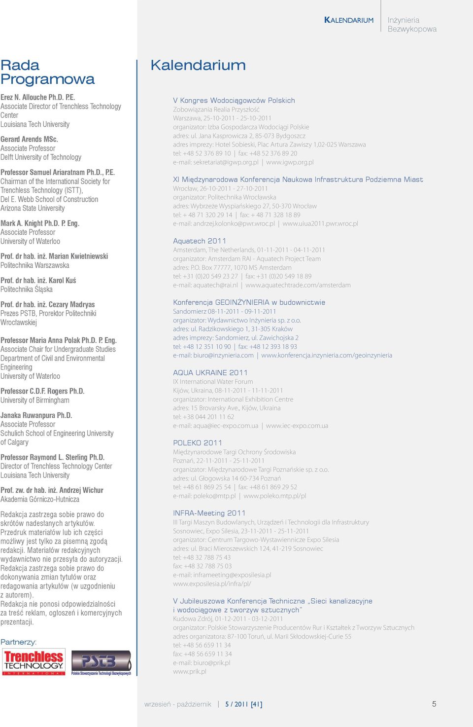 Webb School of Construction Arizona State University Mark A. Knight Ph.D. P. Eng. Associate Professor University of Waterloo Prof. dr hab. inż. Marian Kwietniewski Politechnika Warszawska Prof.