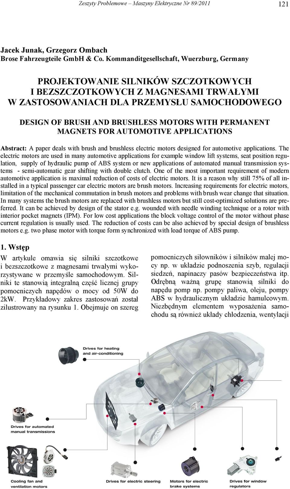 WITH PERMANENT MAGNETS FOR AUTOMOTIVE APPLICATIONS Abstract: A paper deals with brush and brushless electric motors designed for automotive applications.