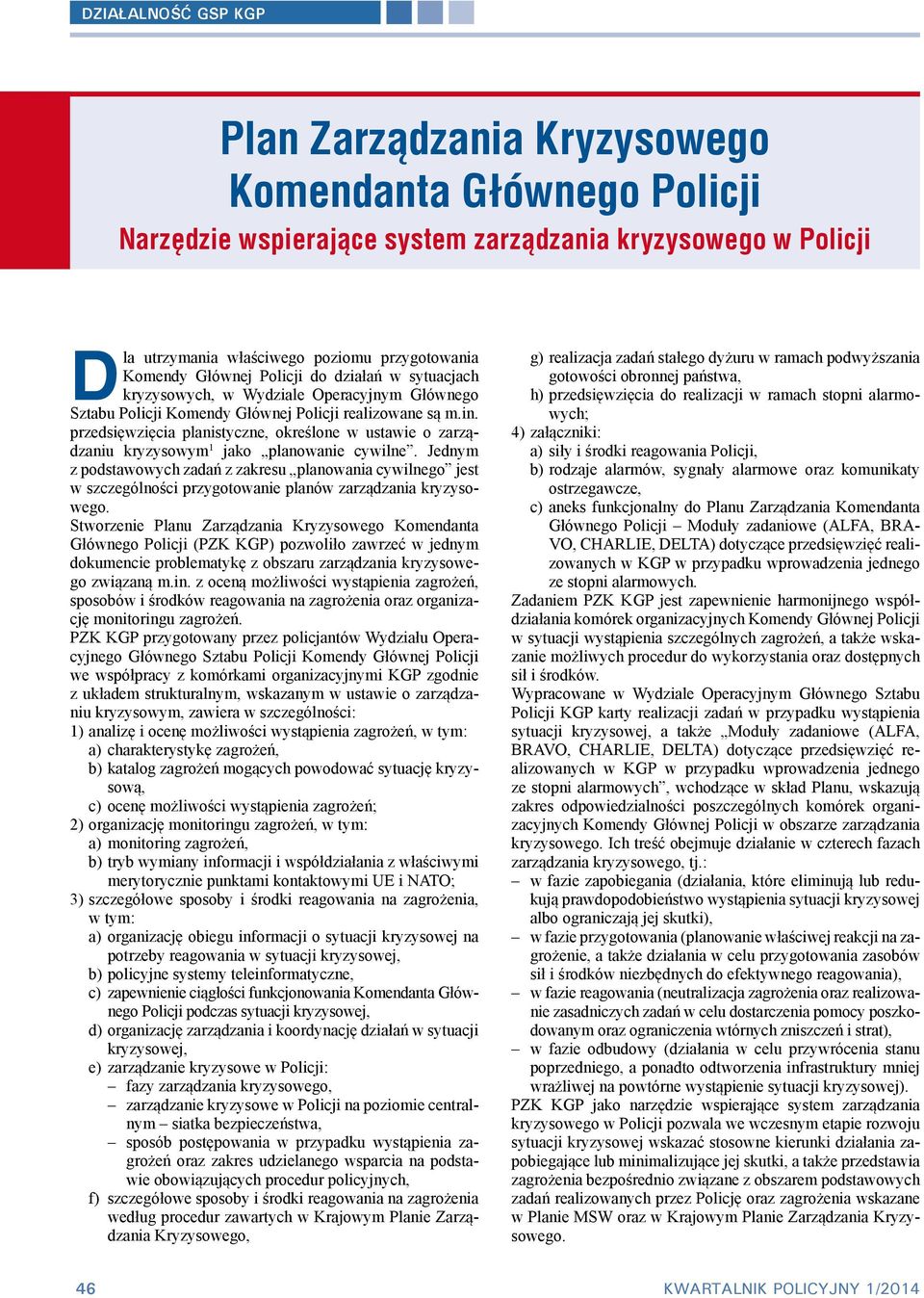 przedsięwzięcia planistyczne, określone w ustawie o zarządzaniu kryzysowym 1 jako planowanie cywilne.