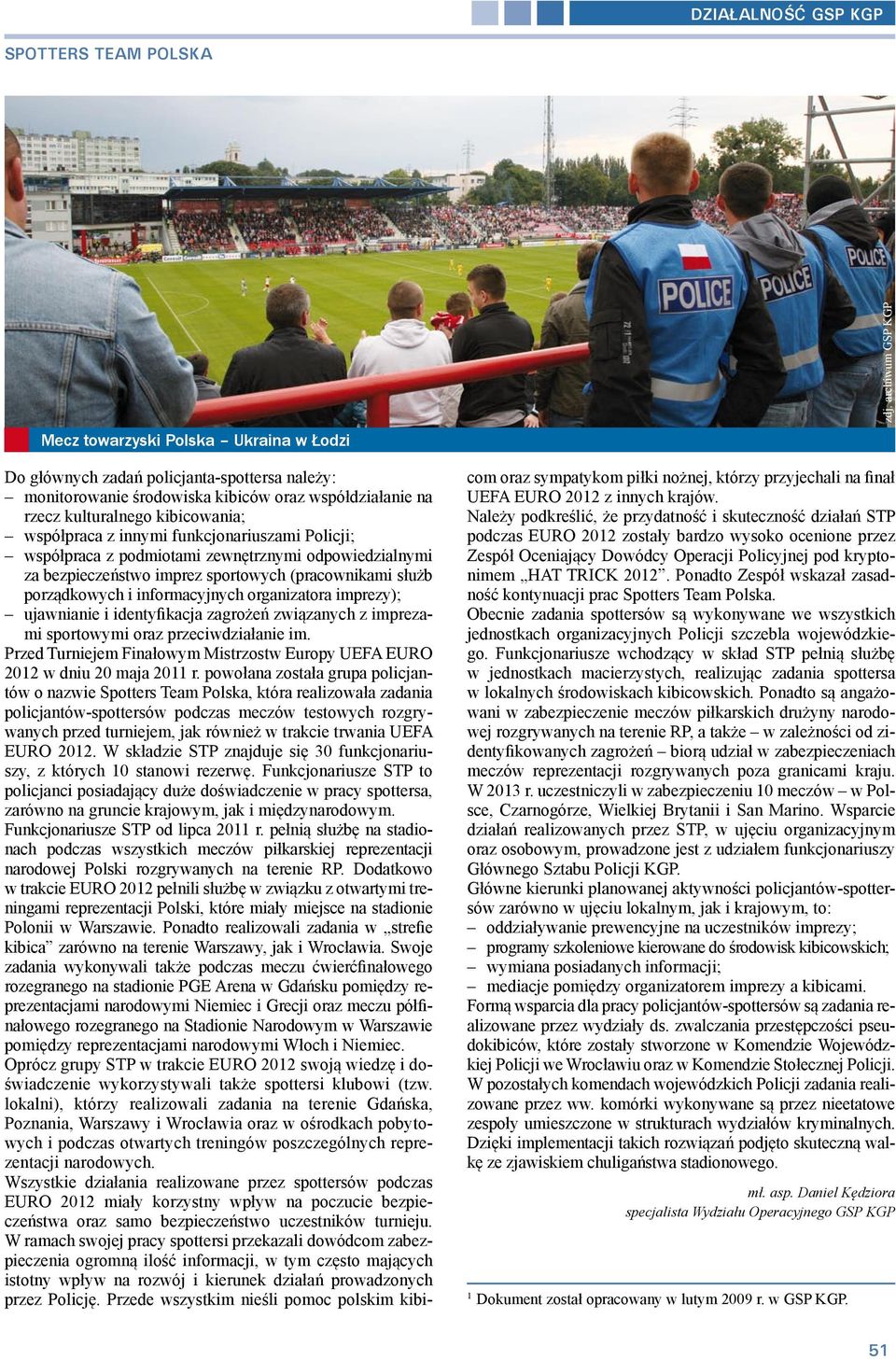 imprezy); ujawnianie i identyfikacja zagrożeń związanych z imprezami sportowymi oraz przeciwdziałanie im. Przed Turniejem Finałowym Mistrzostw Europy UEFA EURO 2012 w dniu 20 maja 2011 r.