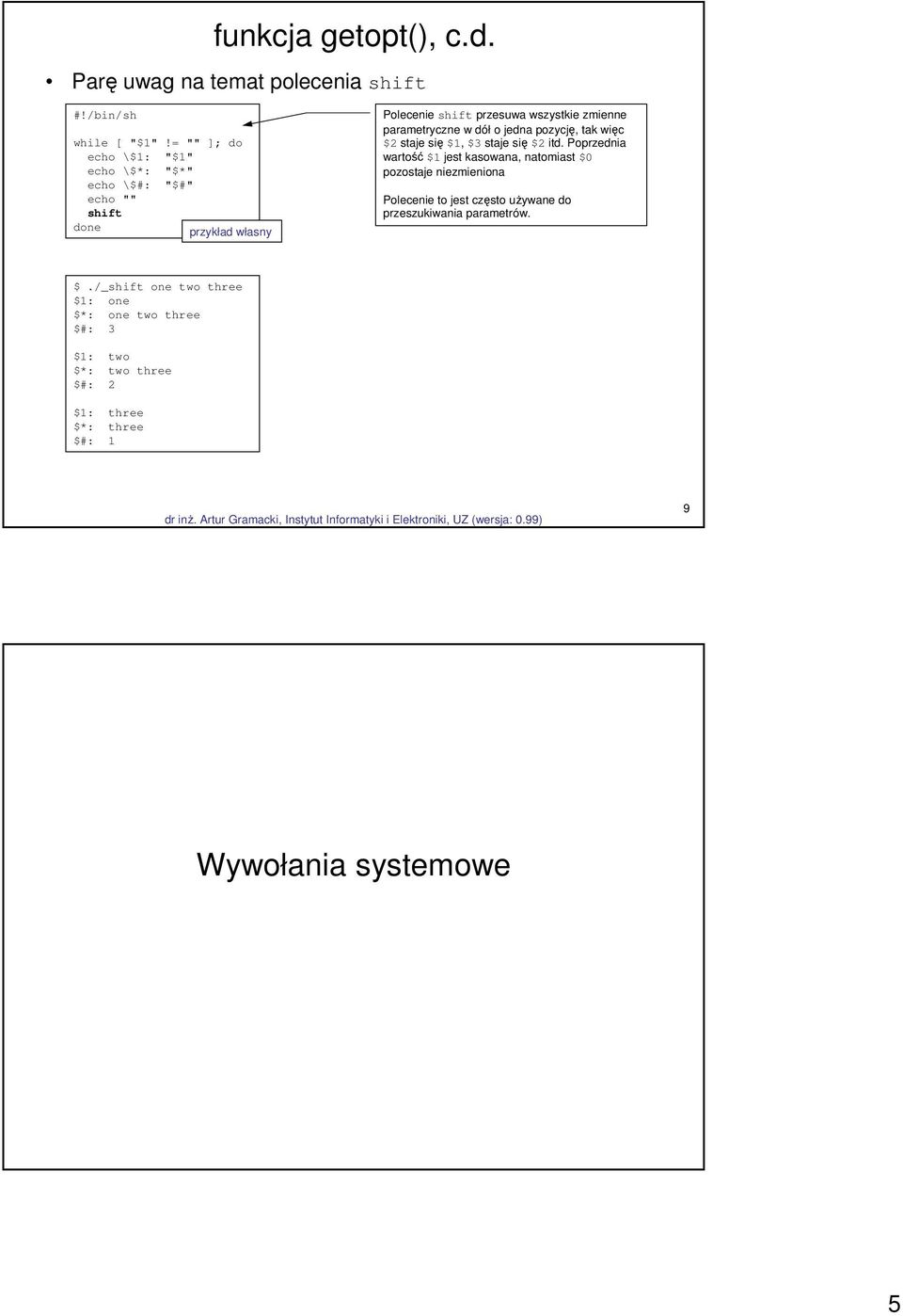 parametryczne w dół o jedna pozycję, tak więc $2 staje się $1, $3 staje się $2 itd.