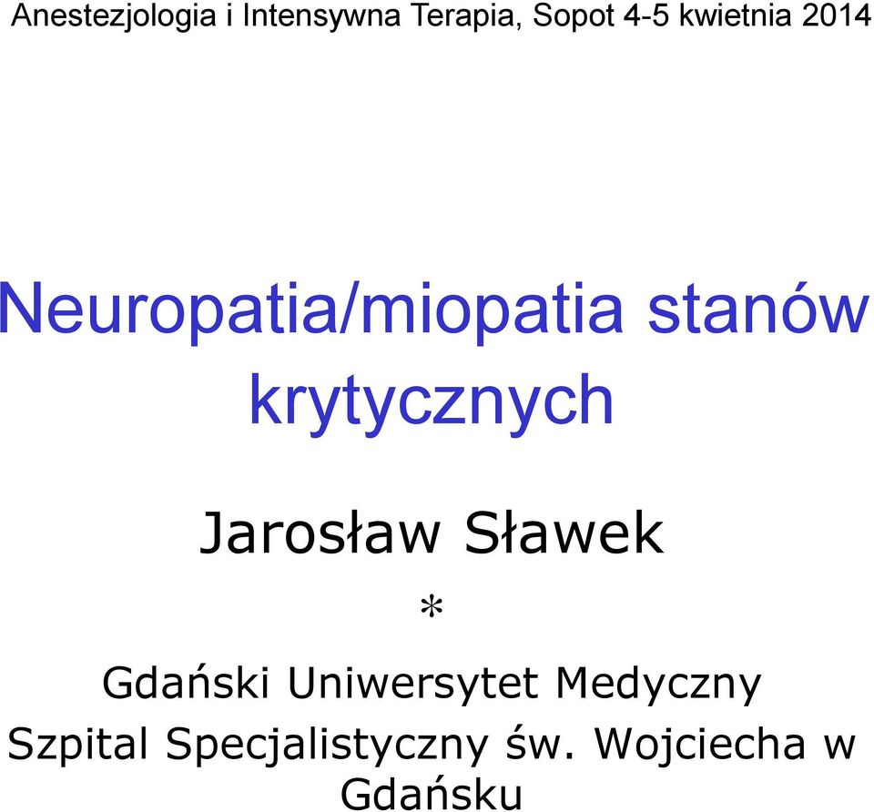 krytycznych Jarosław Sławek * Gdański