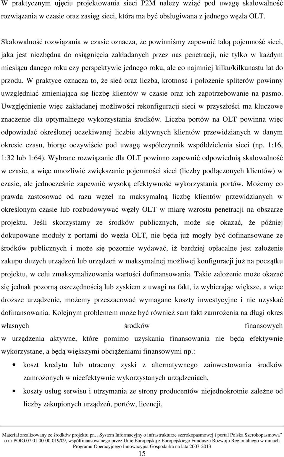 czy perspektywie jednego roku, ale co najmniej kilku/kilkunastu lat do przodu.