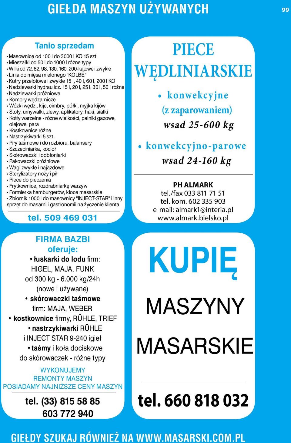 15 l, 20 l, 25 l, 30 l, 50 l różne Nadziewarki próżniowe Komory wędzarnicze Wózki wędz.