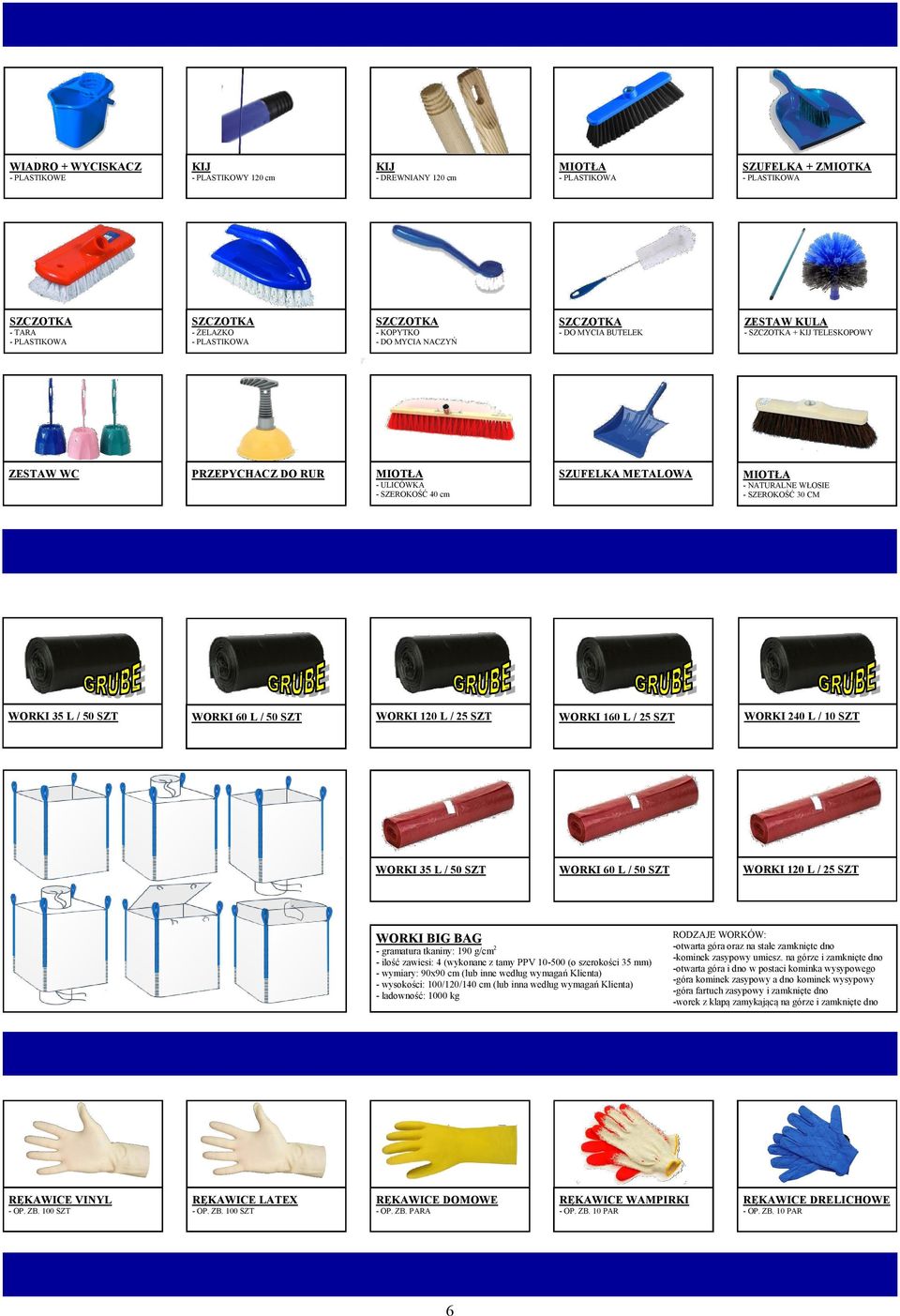 WŁOSIE - SZEROKOŚĆ 30 CM WORKI 35 L / 50 SZT WORKI 60 L / 50 SZT WORKI 0 L / 25 SZT WORKI 160 L / 25 SZT WORKI 240 L / 10 SZT WORKI 35 L / 50 SZT WORKI 60 L / 50 SZT WORKI 0 L / 25 SZT WORKI BIG BAG