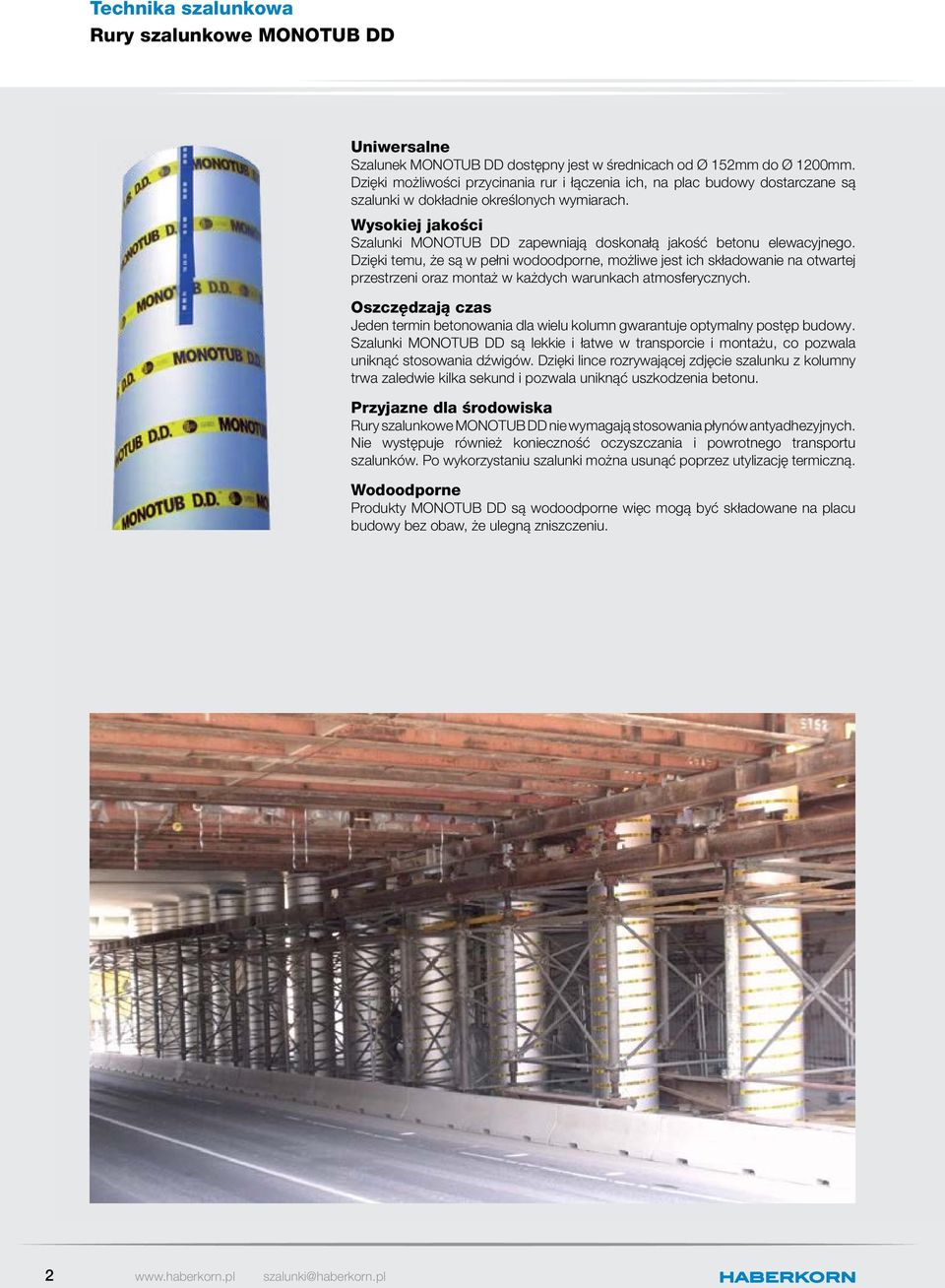 Wysokiej jakości Szalunki MONOTUB DD zapewniają doskonałą jakość betonu elewacyjnego.