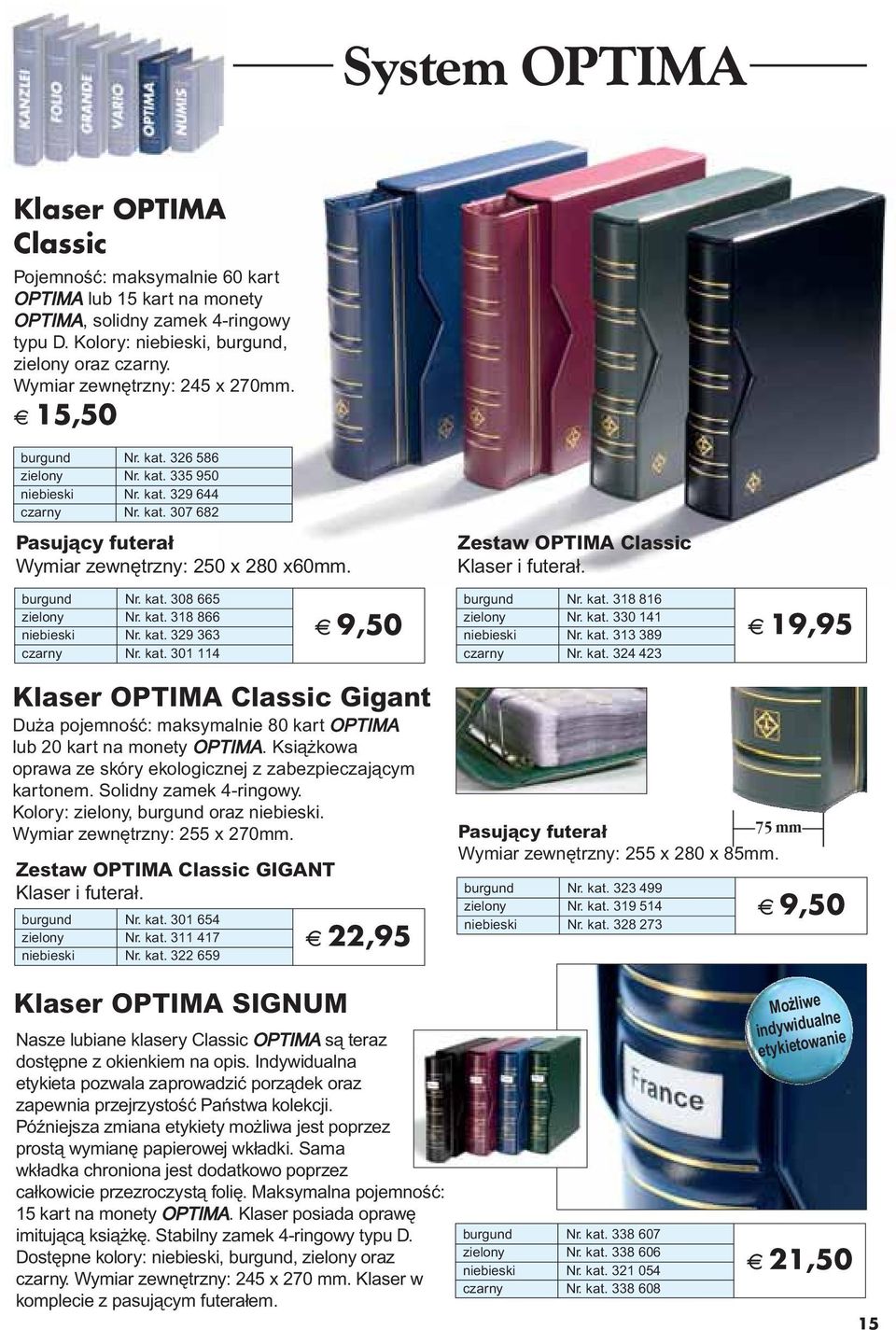 Zestaw OPTIMA Classic Klaser i futerał. burgund Nr. kat. 308 665 zielony Nr. kat. 318 866 niebieski Nr. kat. 329 363 czarny Nr. kat. 301 114 A 9,50 burgund Nr. kat. 318 816 zielony Nr. kat. 330 141 niebieski Nr.