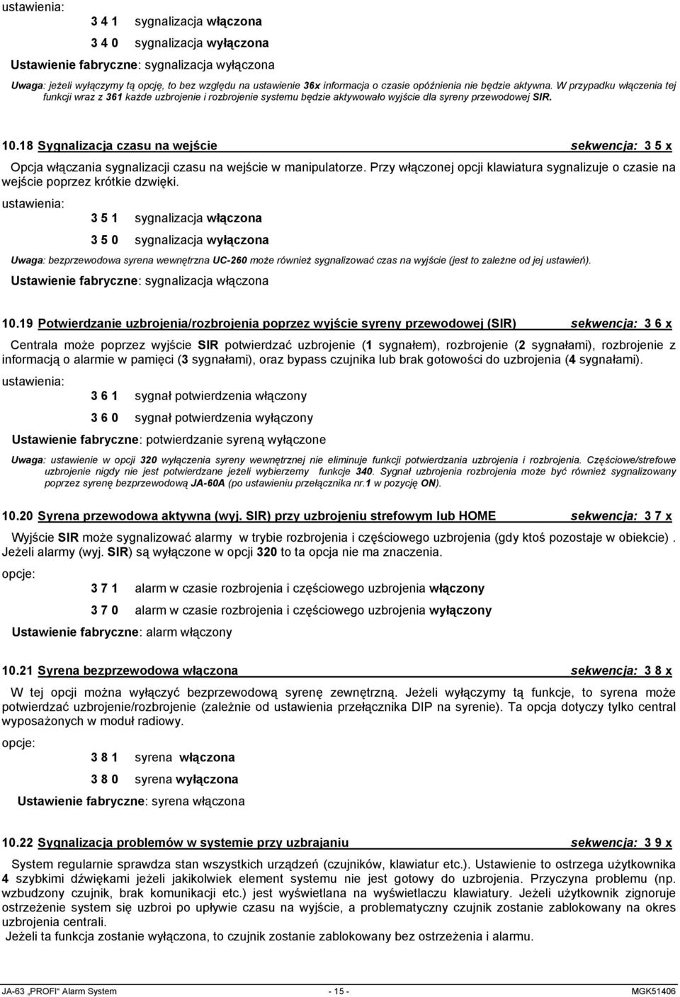 18 Sygnalizacja czasu na wejście sekwencja: 3 5 x Opcja włączania sygnalizacji czasu na wejście w manipulatorze.