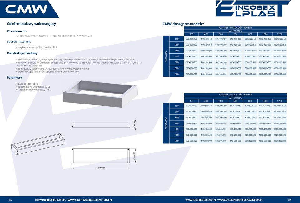 kolor to RAL 7035, pozostałe kolory na życzenie klienta.