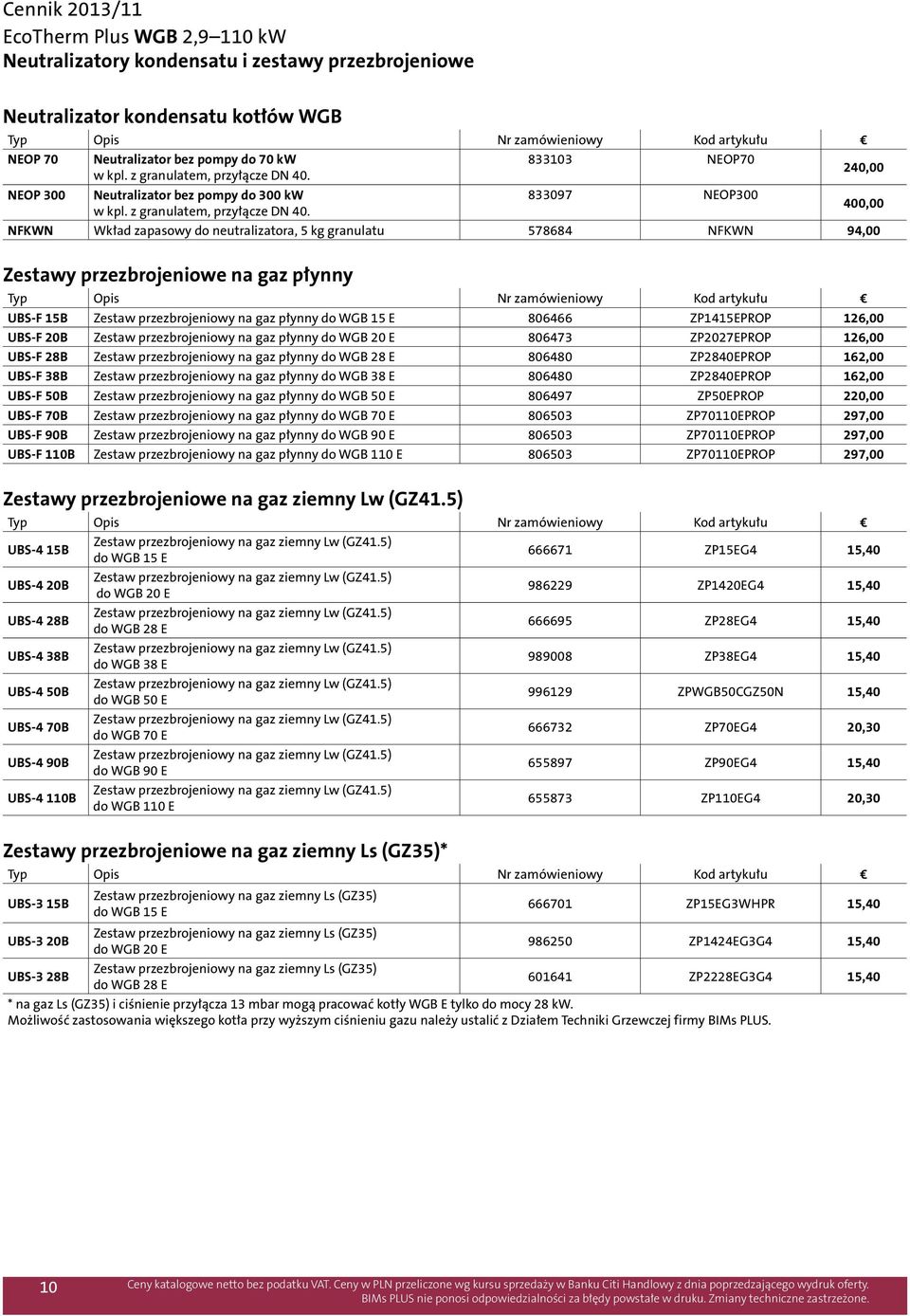 240,00 NEOP 300 Neutralizator bez pompy do 300 kw 833097 NEOP300 w kpl. z granulatem, przyłącze DN 40.