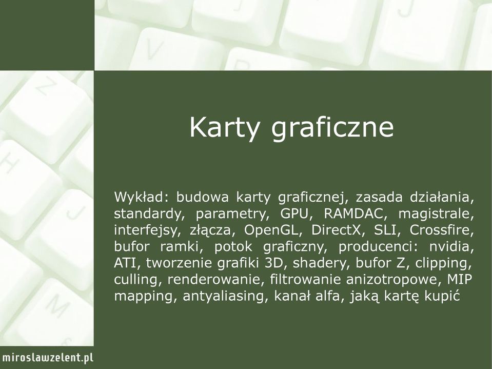 graficzny, producenci: nvidia, ATI, tworzenie grafiki 3D, shadery, bufor Z, clipping,