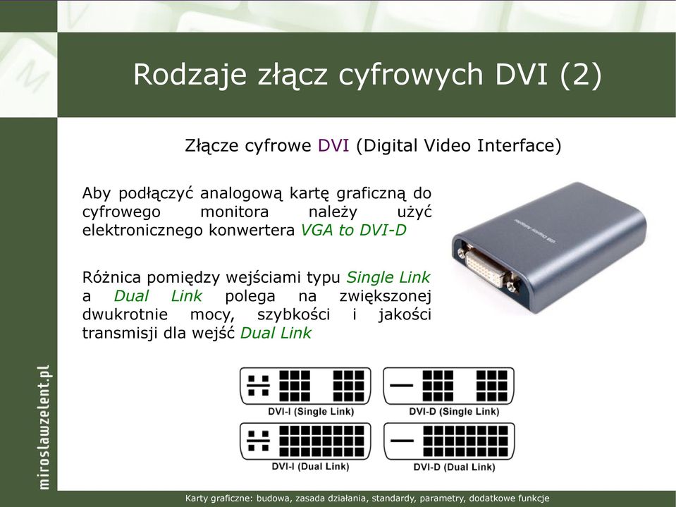 elektronicznego konwertera VGA to DVI-D Różnica pomiędzy wejściami typu Single Link