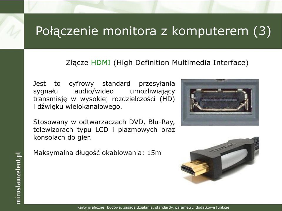 wysokiej rozdzielczości (HD) i dźwięku wielokanałowego.