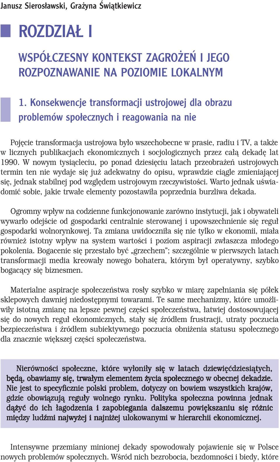 ekonomicznych i socjologicznych przez całą dekadę lat 1990.