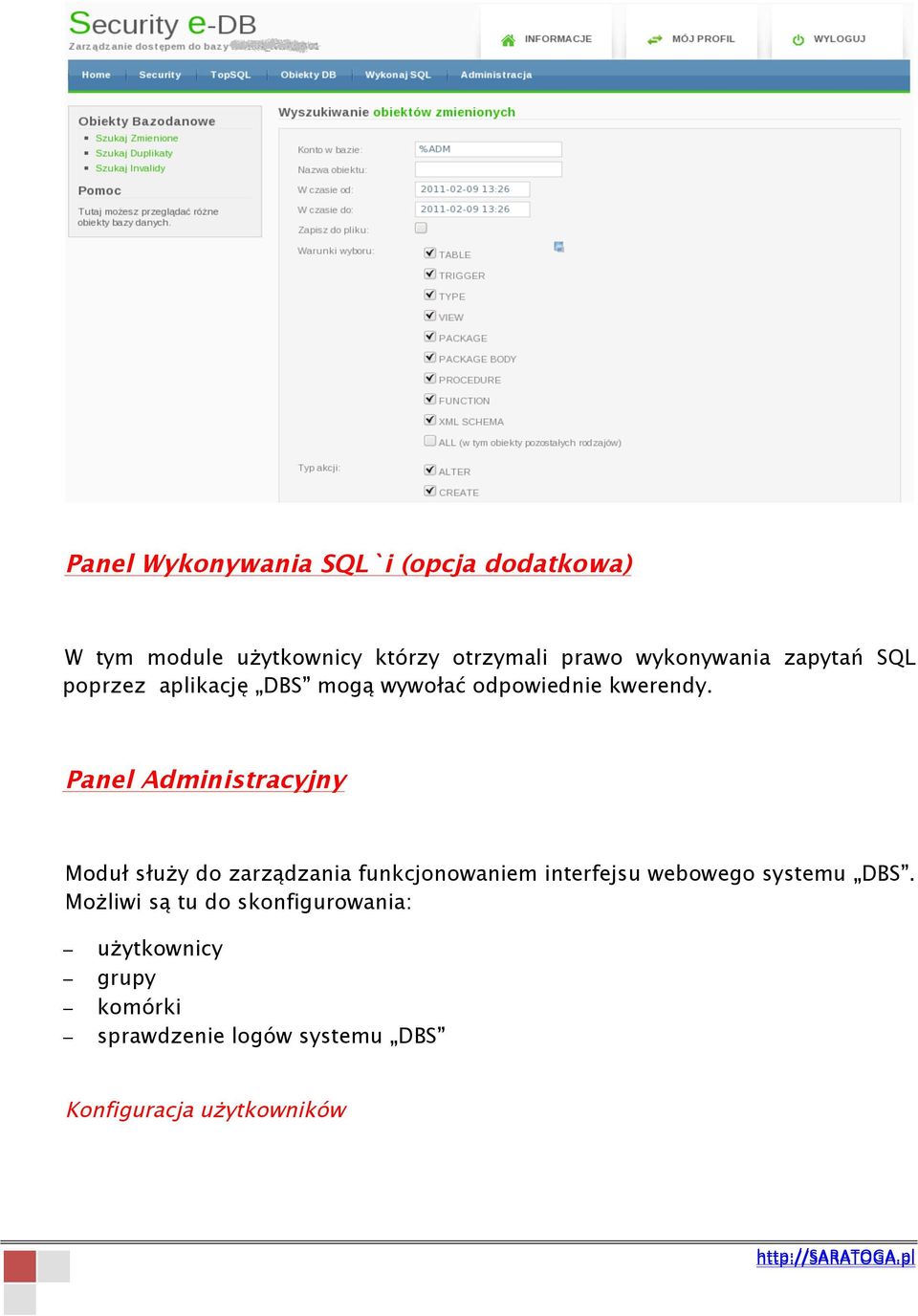 Panel Administracyjny Moduł służy do zarządzania funkcjonowaniem interfejsu webowego systemu