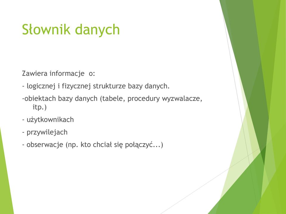 -obiektach bazy danych (tabele, procedury wyzwalacze,