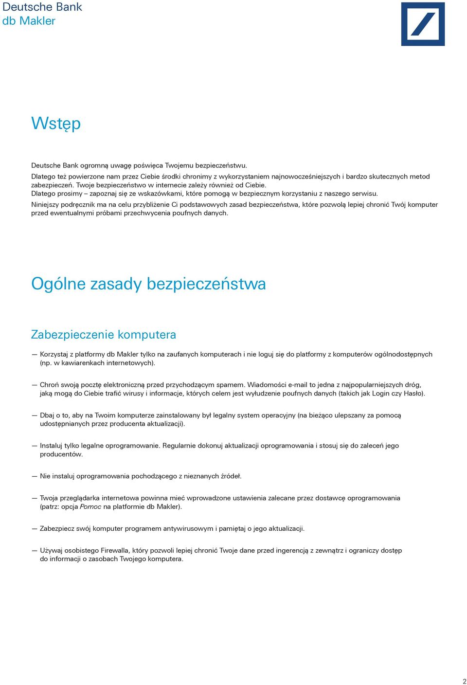 Dlatego prosimy zapoznaj się ze wskazówkami, które pomogą w bezpiecznym korzystaniu z naszego serwisu.